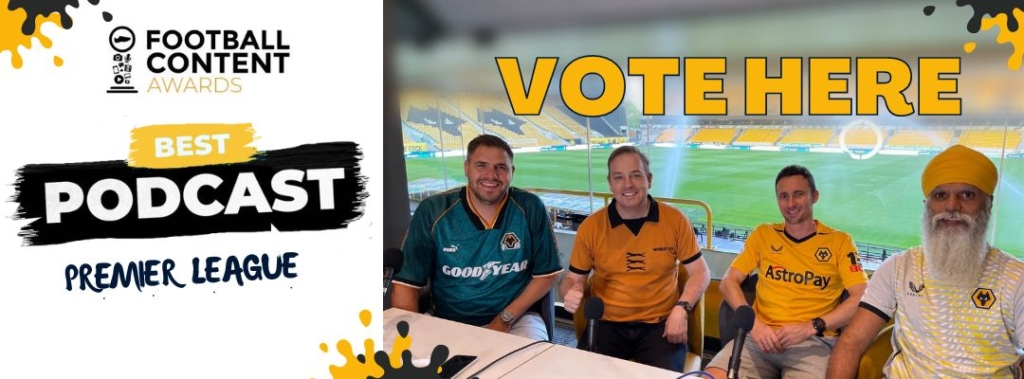 Wolves News - Always Wolves FCA Best Podcast Premier League