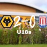 U18s: Wolves v Stoke Report