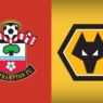 MATCH PREVIEW: SOUTHAMPTON V WOLVES